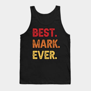 Best MARK Ever, MARK Second Name, MARK Middle Name Tank Top